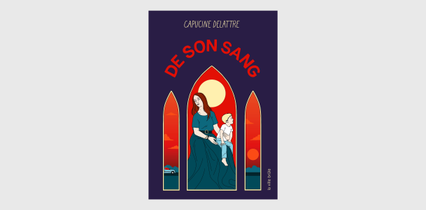 De son sang, Capucine Delattre