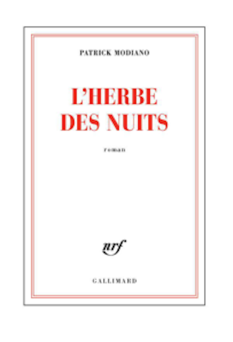 Patrick Modiano, L'herbe des nuits, 2012, Gallimard, 172 pages