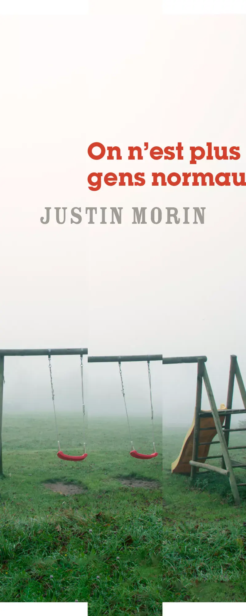 Justin Morin, On n'est plus des gens normaux