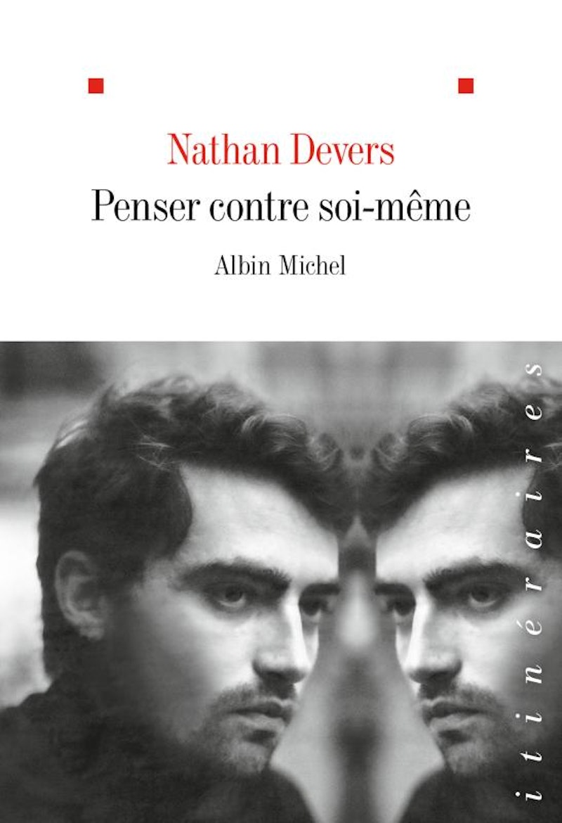  Nathan Devers, Penser contre soi-même