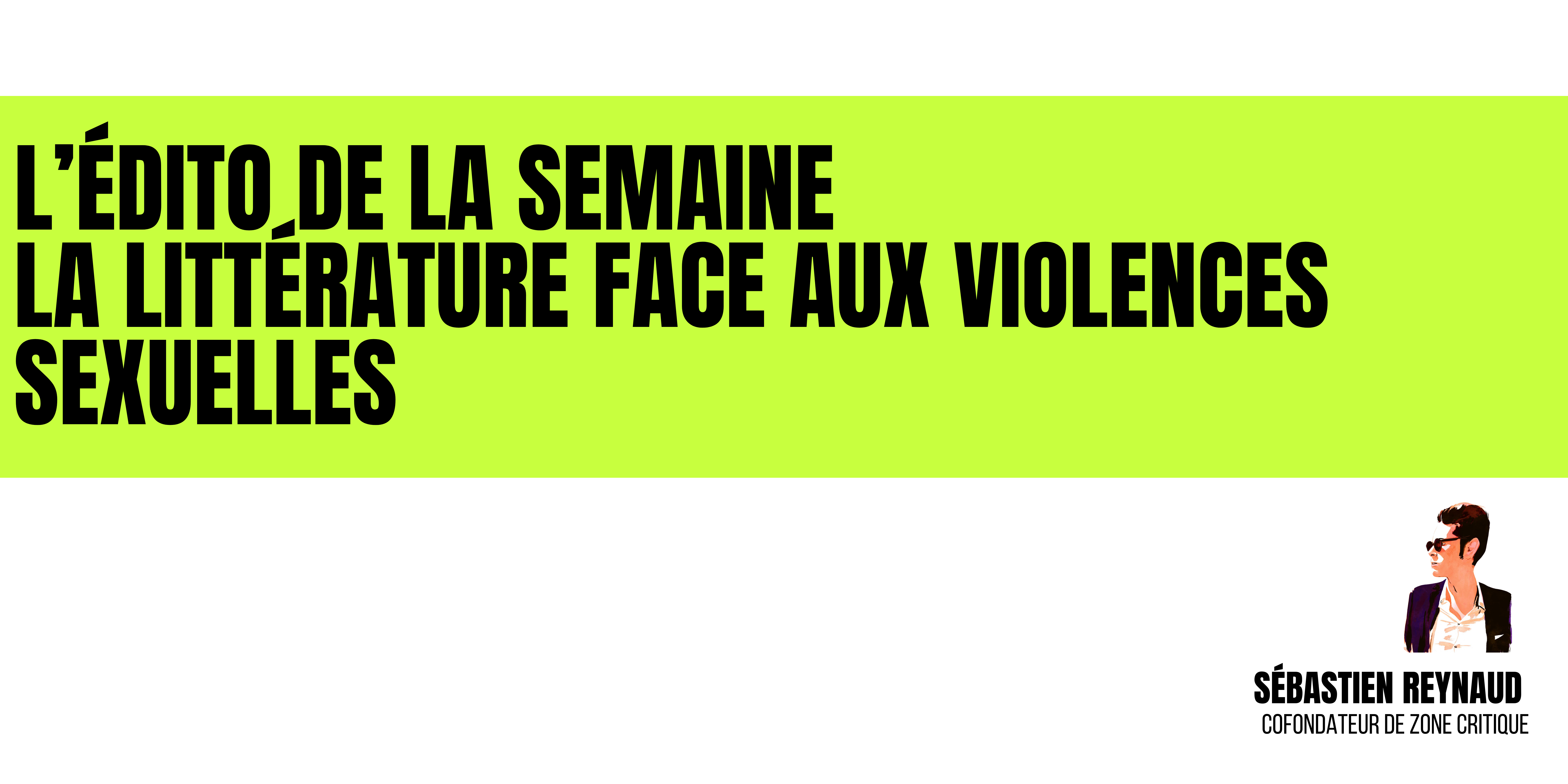 L'édito : la littérature face aux violences sexuelles