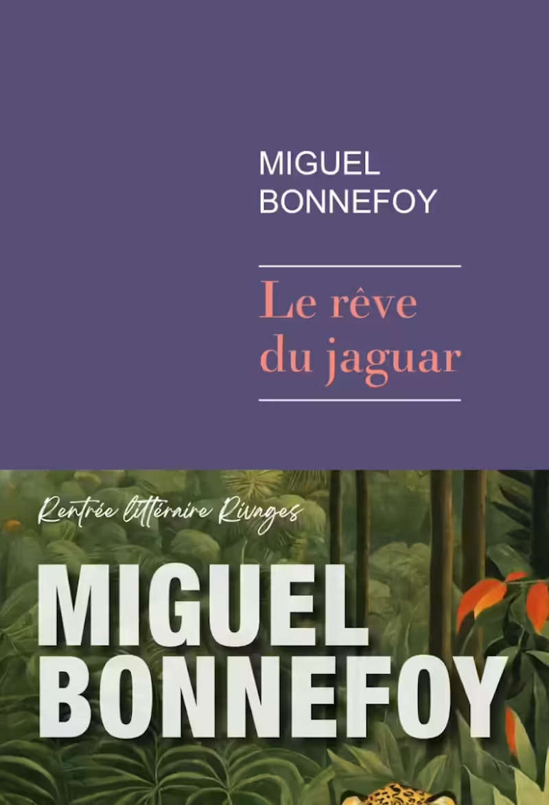 Miguel Bonnefoy, Le Rêve du jaguar