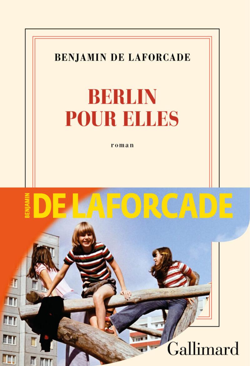 Benjamin de Laforcade, Berlin pour elles