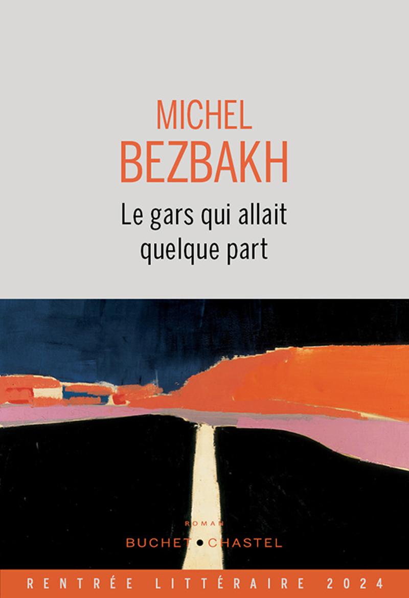 Le gars qui allait quelque part, Michel Bezbakh