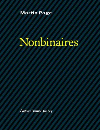 Nonbinaires, Martin Page