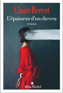 Claire Berest, L'Epaisseur d'un cheveu